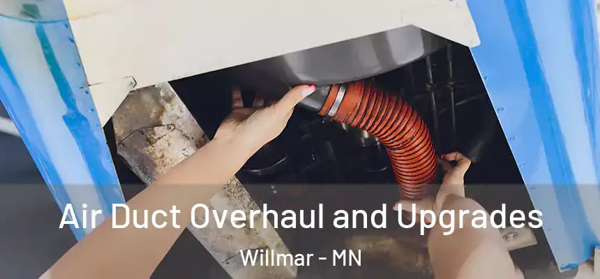  Air Duct Overhaul and Upgrades Willmar - MN