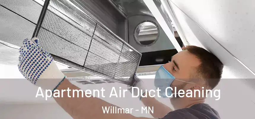 Apartment Air Duct Cleaning Willmar - MN