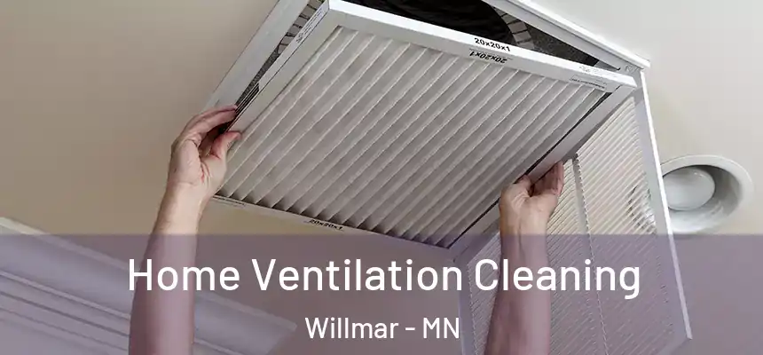  Home Ventilation Cleaning Willmar - MN