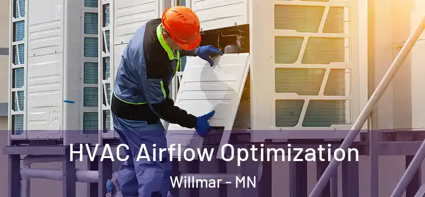  HVAC Airflow Optimization Willmar - MN