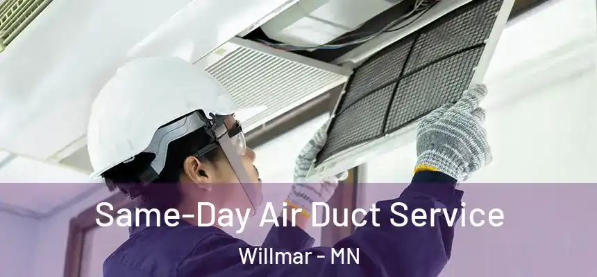  Same-Day Air Duct Service Willmar - MN